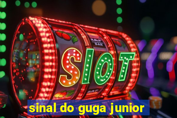 sinal do guga junior